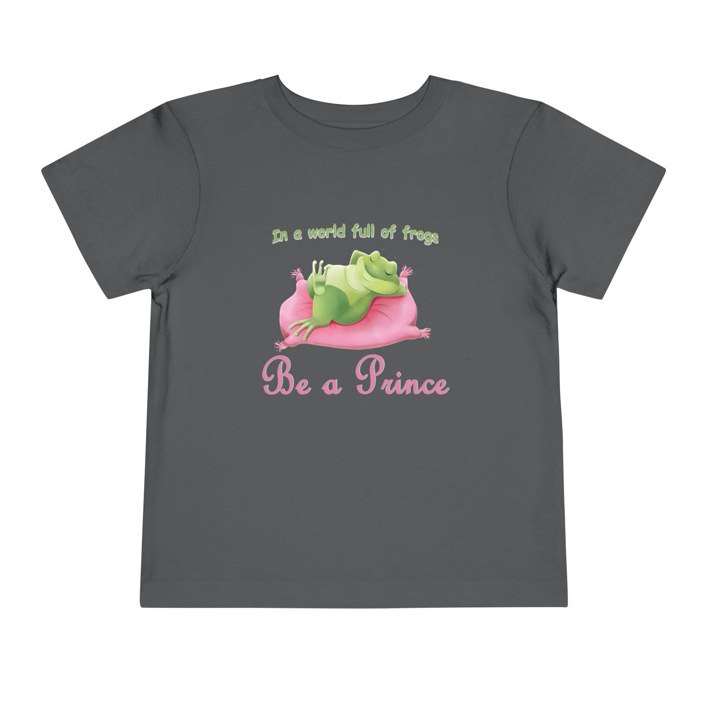"In a World Full of Frogs Be a Prince" t-shirt — Abby's Fairytales