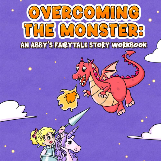 Overcoming the Monster: An Abby's Fairytale Workbook designed to each children to write and tell stories