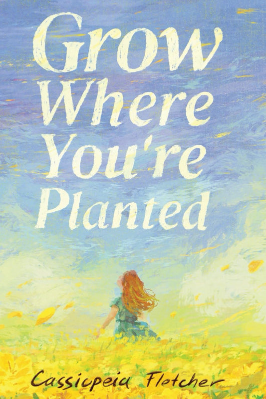Grow Where You're Planted