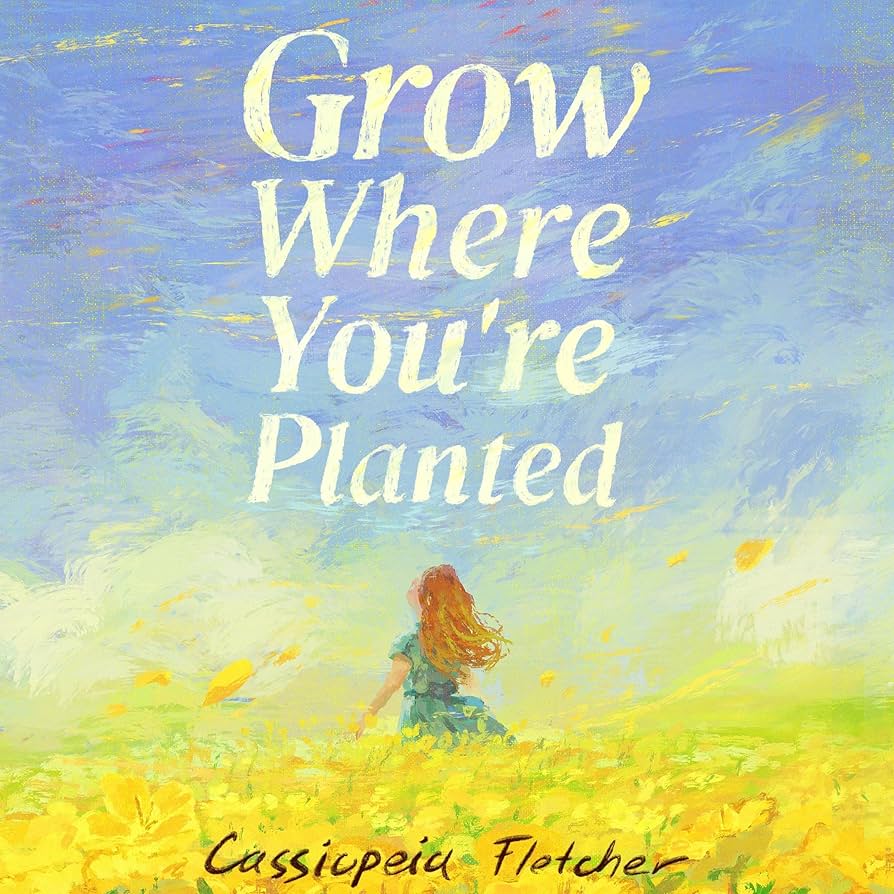 Grow Where You're Planted